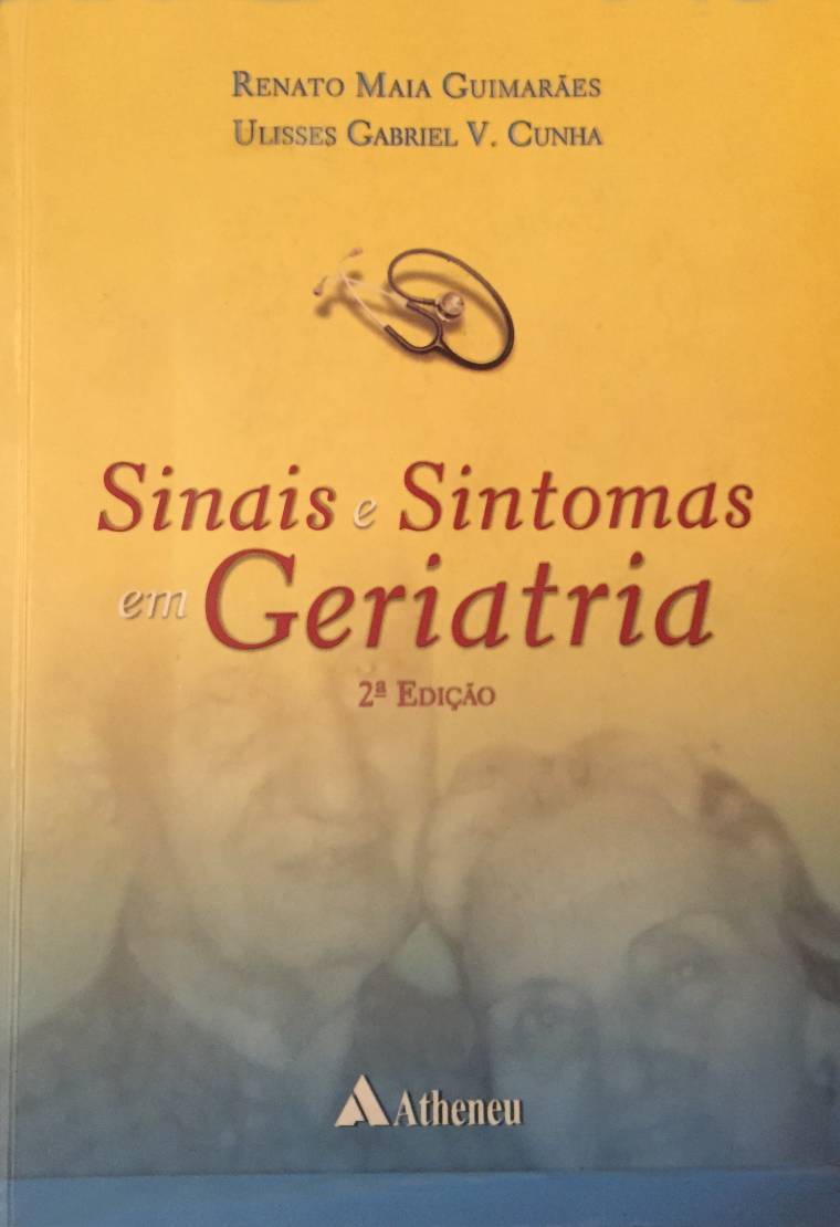 Sinais e Sintomas em Geriatria (2ª Edição) (Edição Esgotada)
